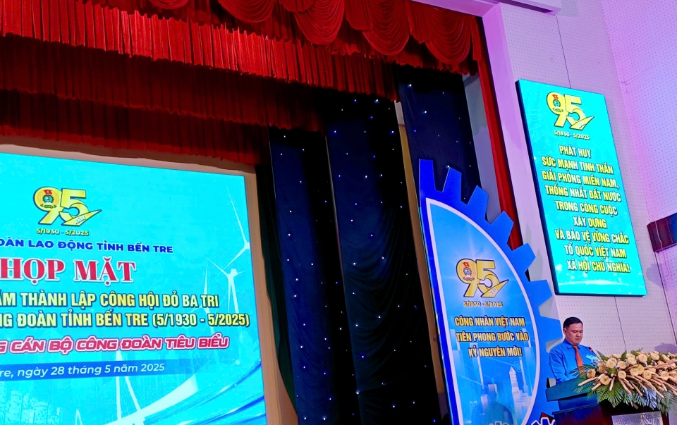 Họp mặt kỷ niệm 95 năm thành lập Công hội đỏ Ba Tri – Tiền thân của Công đoàn tỉnh Bến Tre
