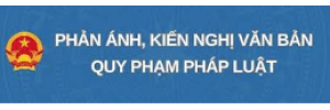 Phản ánh, kiến nghị văn bản quy phạm pháp luật