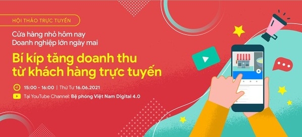 Hội thảo trực tuyến “Cửa hàng nhỏ hôm nay - Doanh nghiệp lớn ngày mai: Bí kíp tăng doanh thu từ khách hàng trực tuyến”