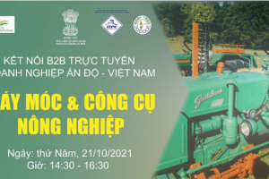 Chương trình “Kết nối trực tuyến Doanh nghiệp Ấn Độ - Việt Nam trong lĩnh vực máy móc và công cụ nông nghiệp”