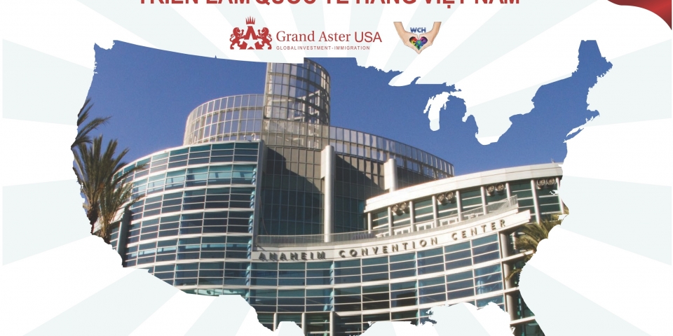 Mời tham gia Triển lãm Quốc tế hàng Việt Nam tại Hội chợ quốc tế Global Expo 2019 Hoa Kỳ