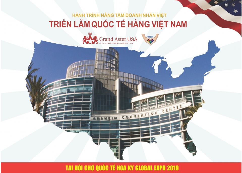 Mời tham gia Triển lãm Quốc tế hàng Việt Nam tại Hội chợ quốc tế Global Expo 2019 Hoa Kỳ